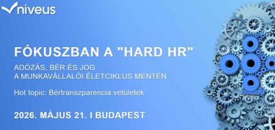 Fókuszban a „HARD HR”: adózás, bér és jog a munkavállalói életciklus mentén