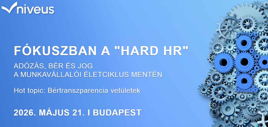 Fókuszban a „HARD HR”: adózás, bér és jog a munkavállalói életciklus mentén